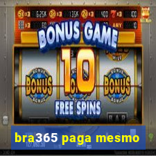 bra365 paga mesmo